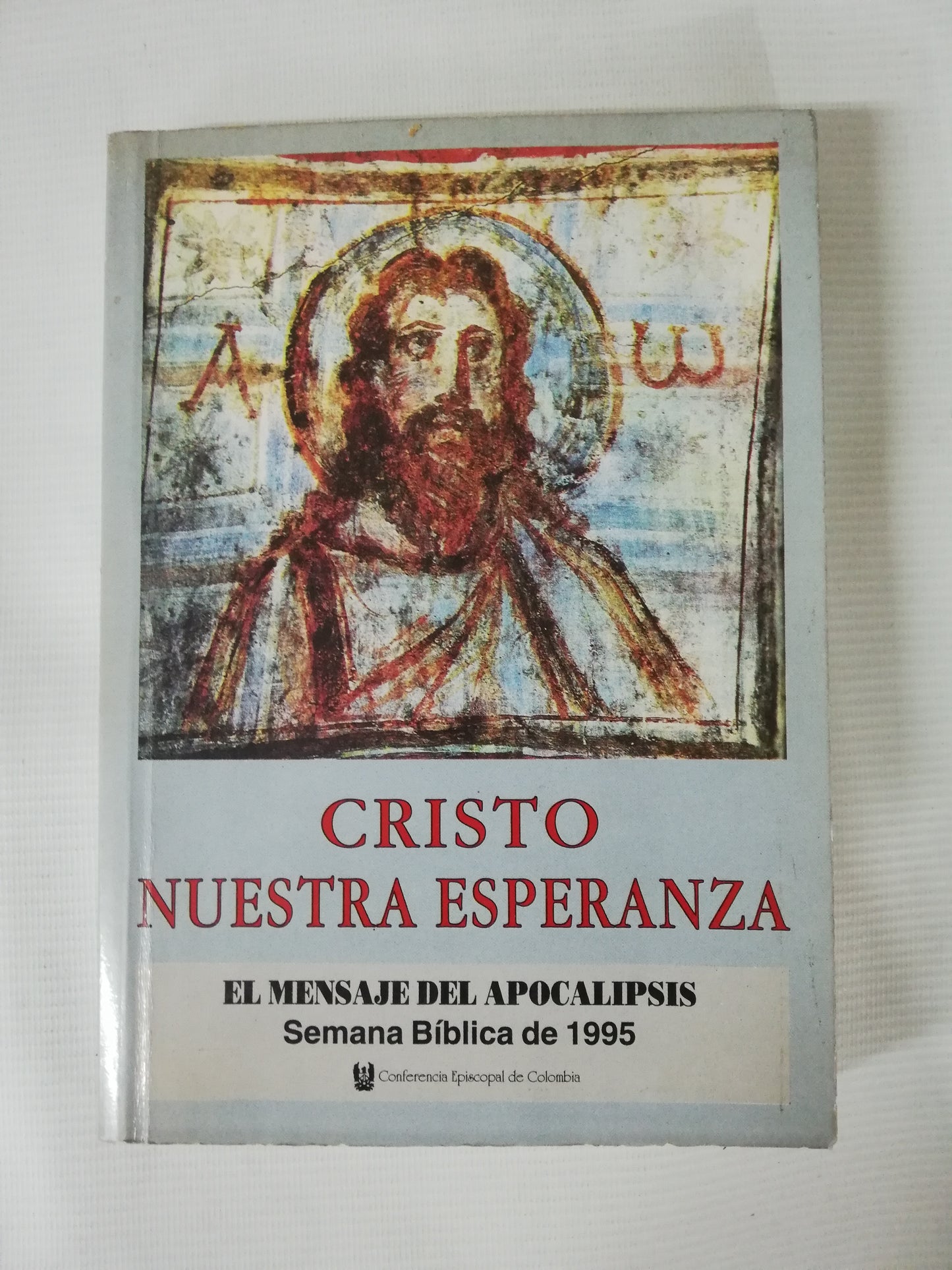 CRISTO NUESTRA ESPERANZA - EL MENSAJE DEL APOCALIPSIS
