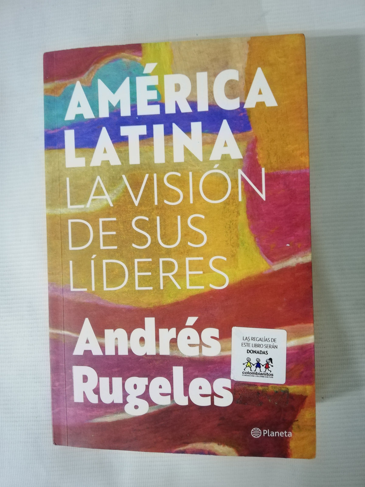 AMÉRICA LATINA: LA VISIÓN DE SUS LIDERES - ANDRES RUGELES
