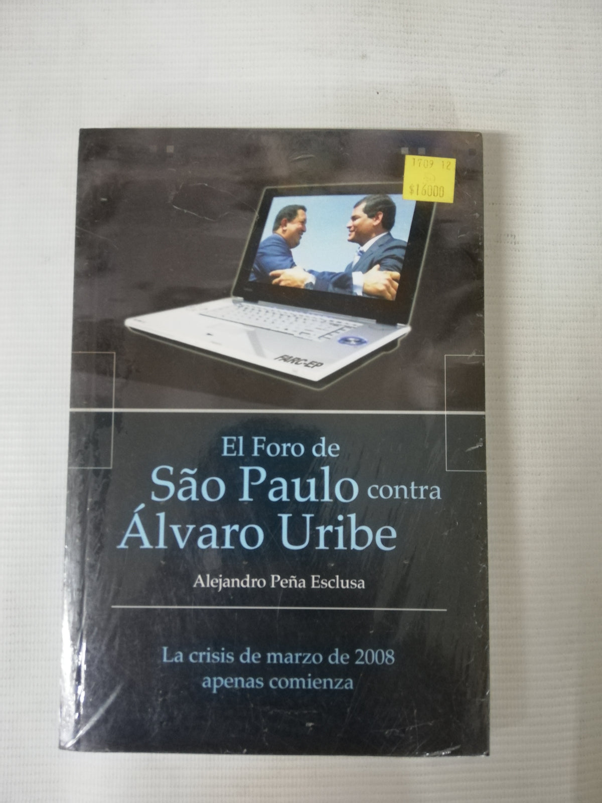 EL FORO DE SAO PAULO CONTRA ALVARO URIBE - ALEJANDRO PEÑA ESCLUSA