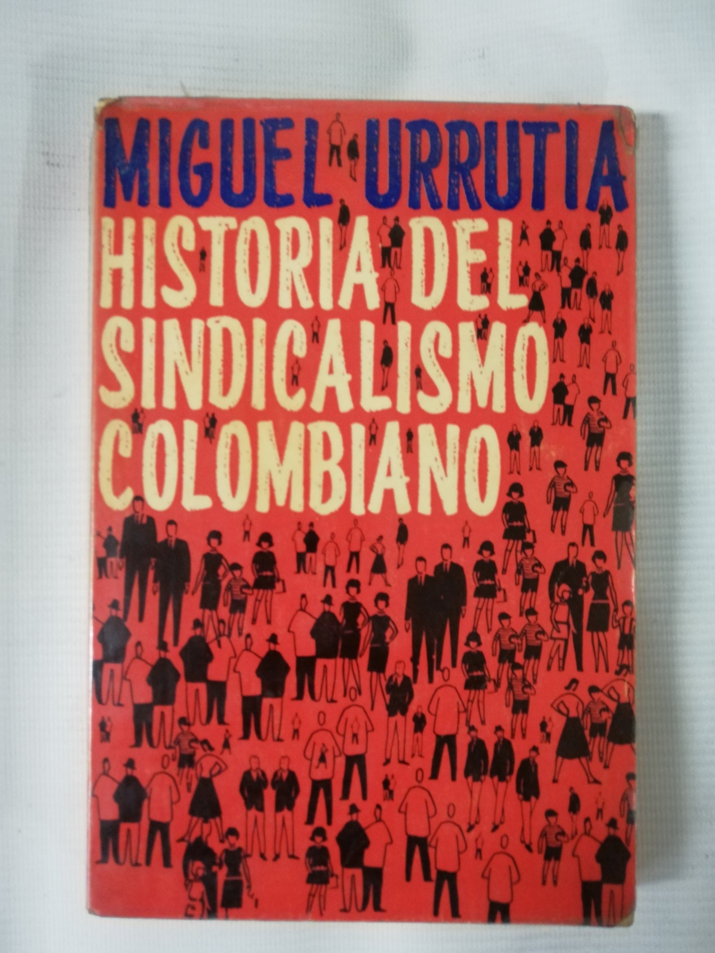 HISTORIAS DEL SINDICALISMO COLOMBIANO - MIGUEL URRUTIA