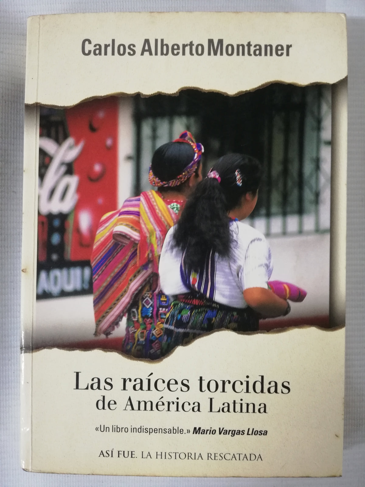 LAS RAICES TORCIDAS DE AMERICA LATINA - CARLOS ALBERTO MONTANER
