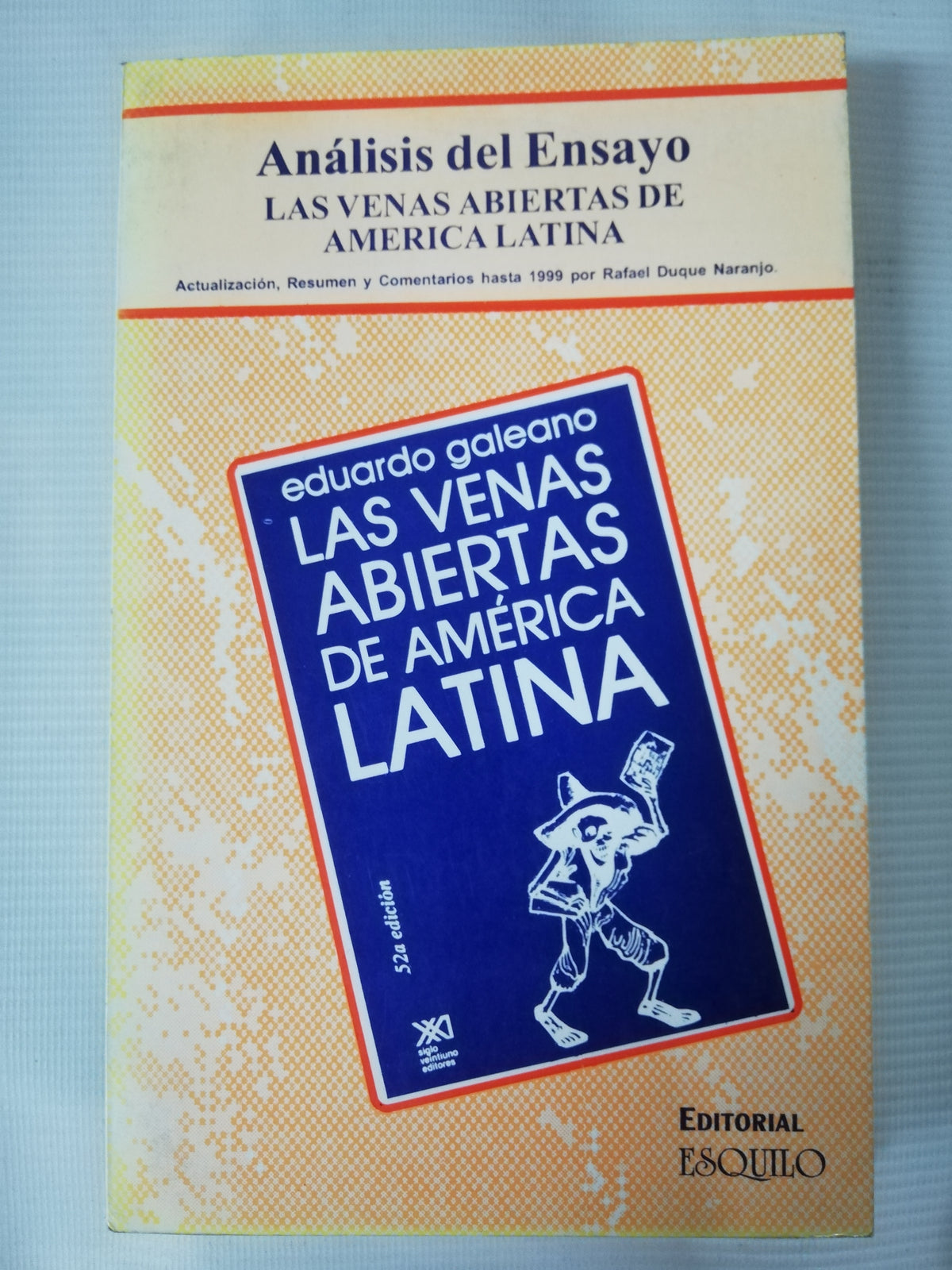 ANÁLISIS DEL ENSAYO LAS VENAS ABIERTAS DE AMERICA LATINA - EDUARDO GALEANO