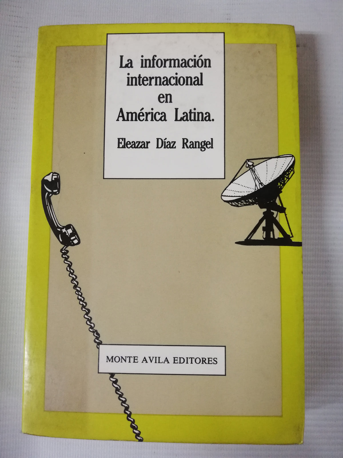 LA INFORMACION INTERNACIONAL EN AMERICA LATINA - ELEAZAR DIAZ RANGEL