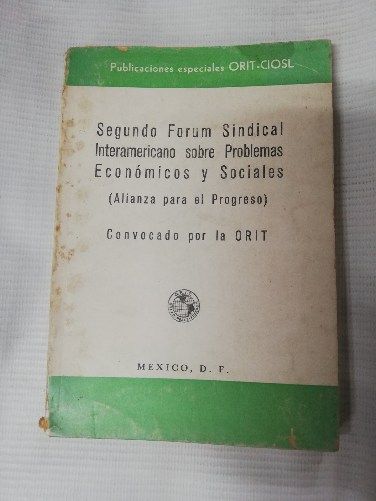 SEGUNDO FORUM SINDICAL INTERAMERICANO SOBRE PROBLEMAS ECONOMICOS Y SOCIAL - COVOCADO POR LA ORIT