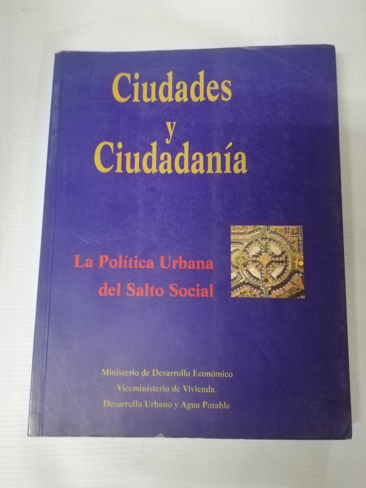 CIUDADES Y CIUDADANIA - LA POLITICA URBANA DEL SALTO SOCIAL