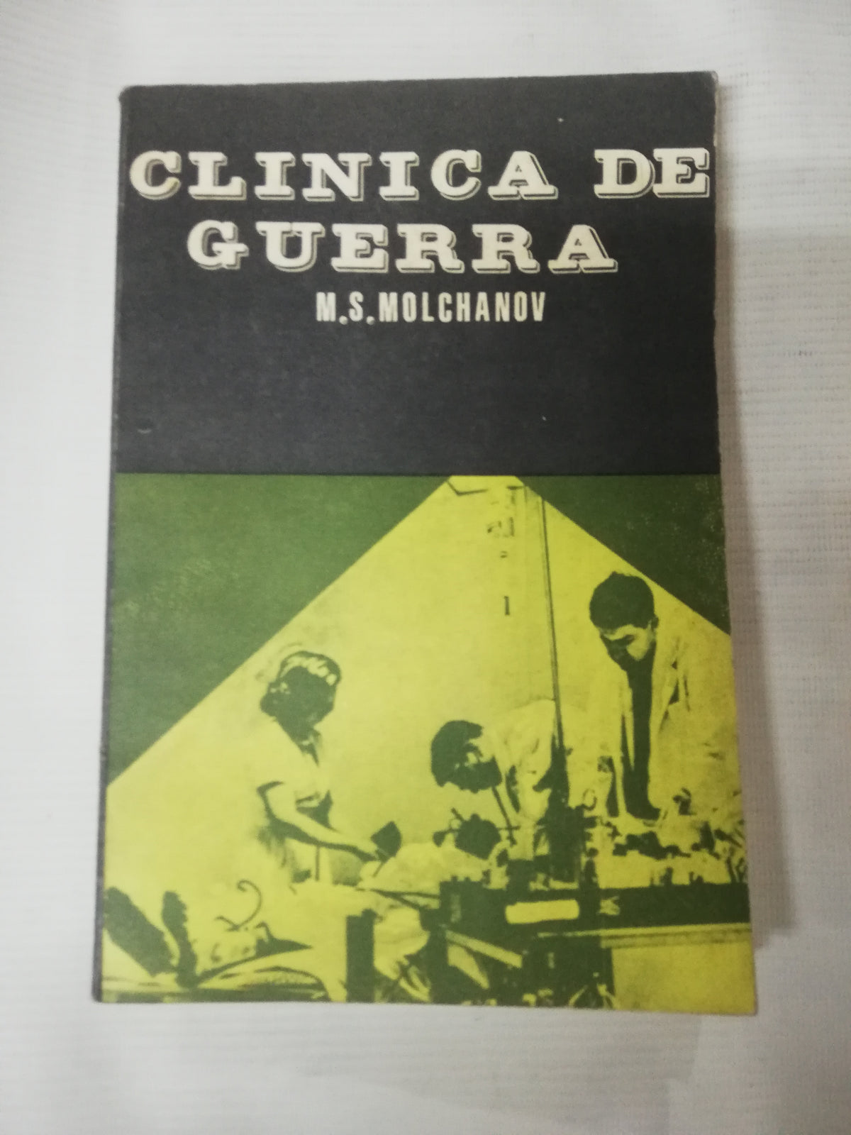 CLINICA DE GUERRA - M.S. MOLCHANON