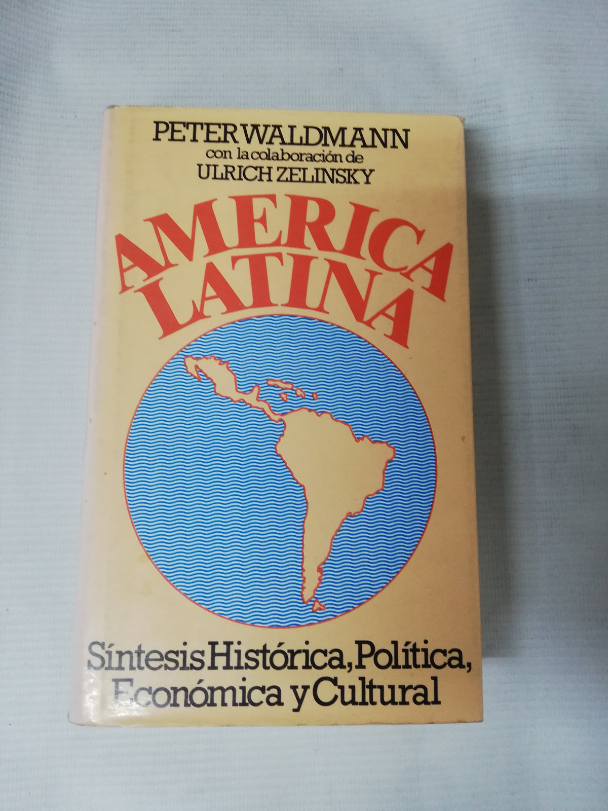 AMERICA LATINA - PETER WALDMANN - ULRICH ZELINSKY