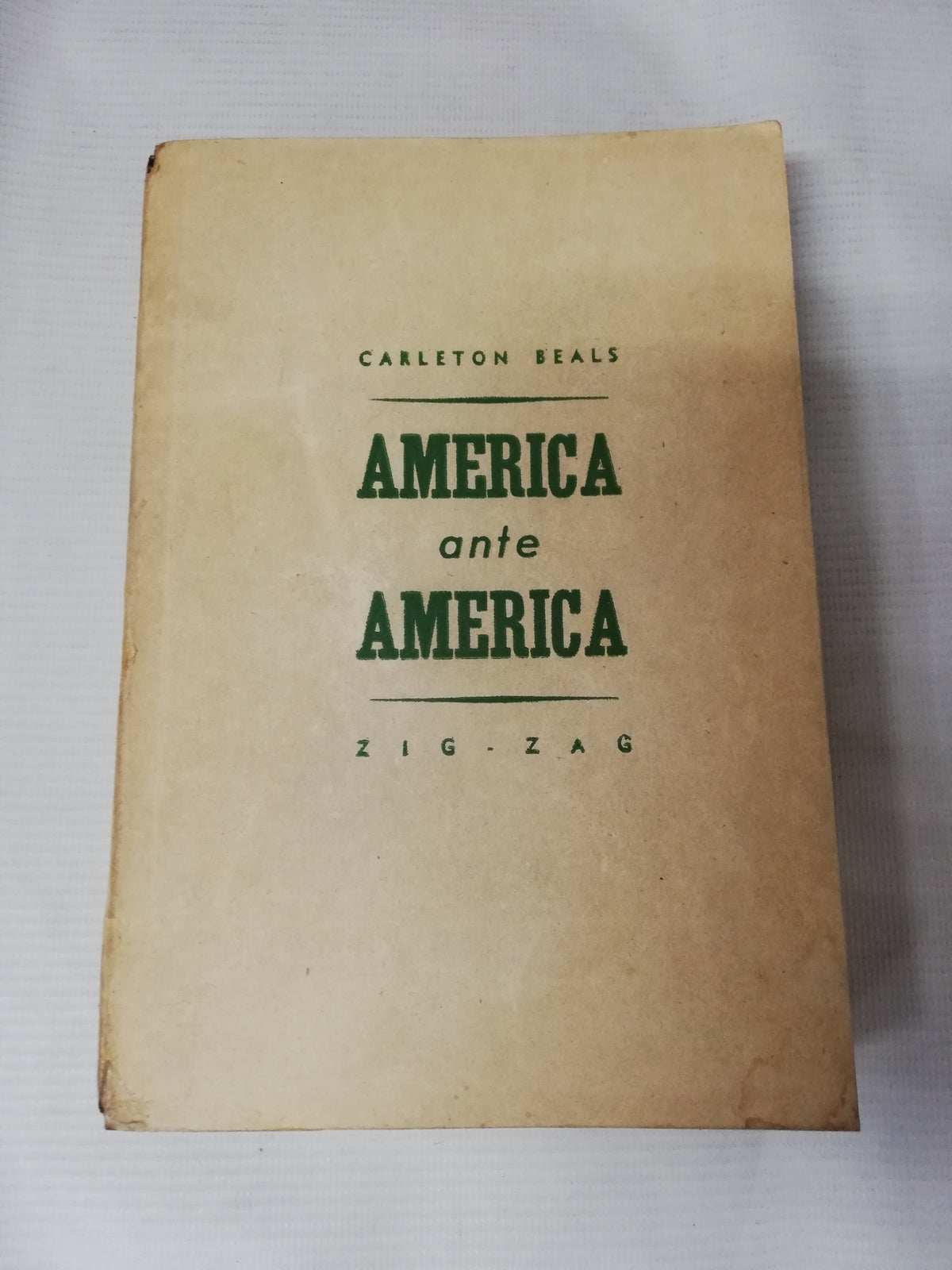 AMERICA ANTE AMERICA - CARLETON BEALS