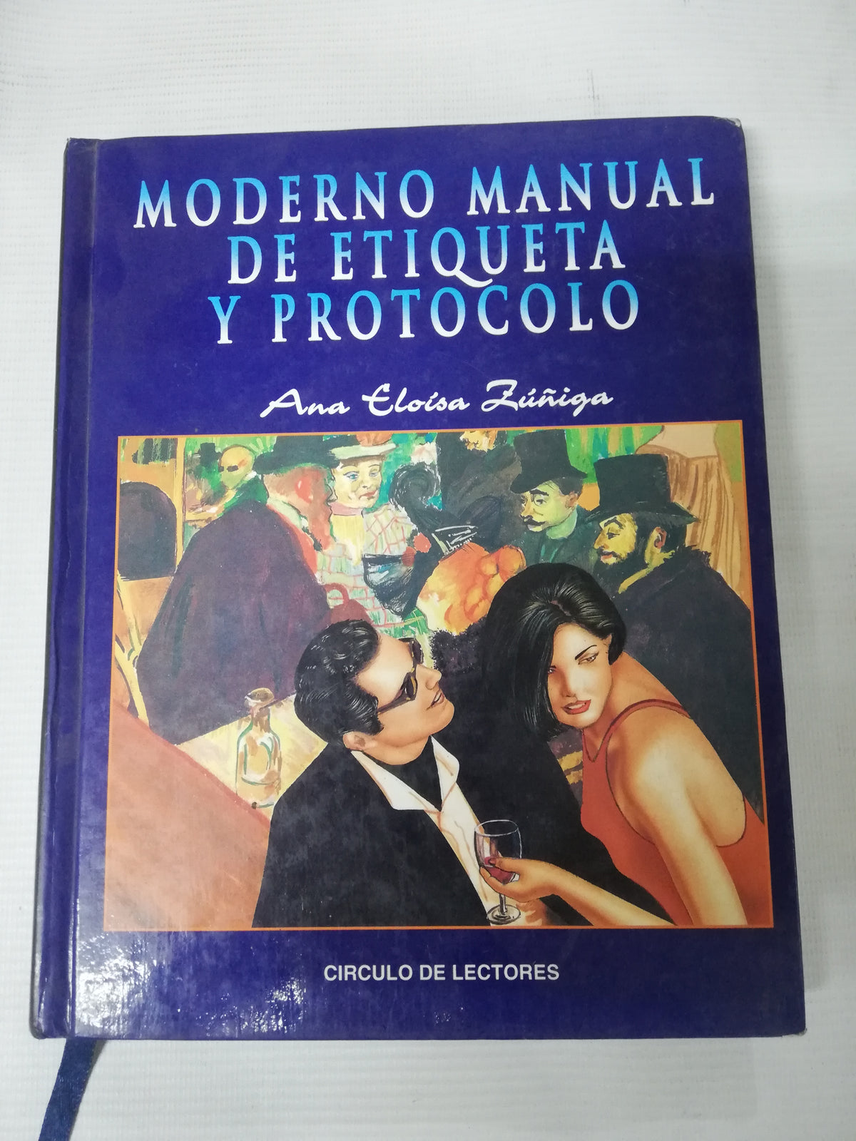 MODERNO MANUAL DE ETIQUETA YPROTOCOLO - ANA ELOISA ZUÑIGA