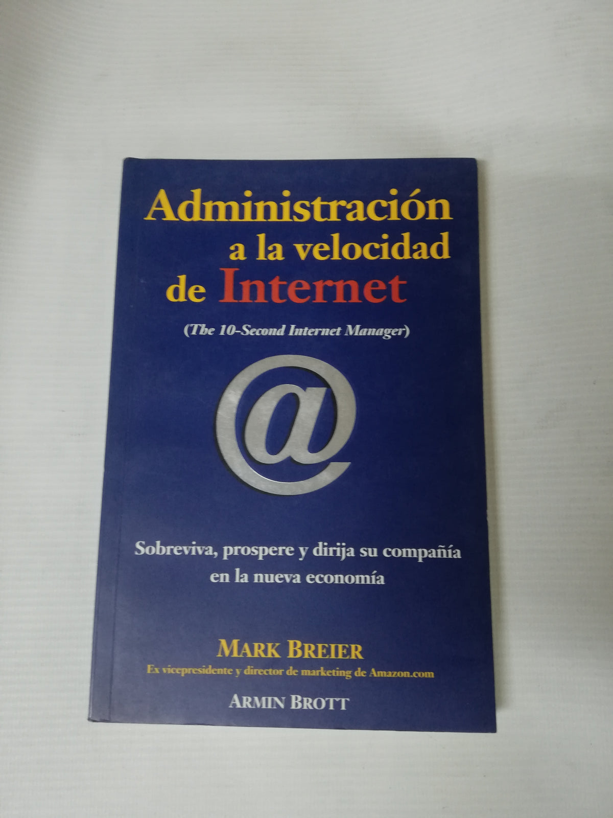 ADMINISTRACION A LA VELOCIDAD DE INTERNET - MARK BREIER