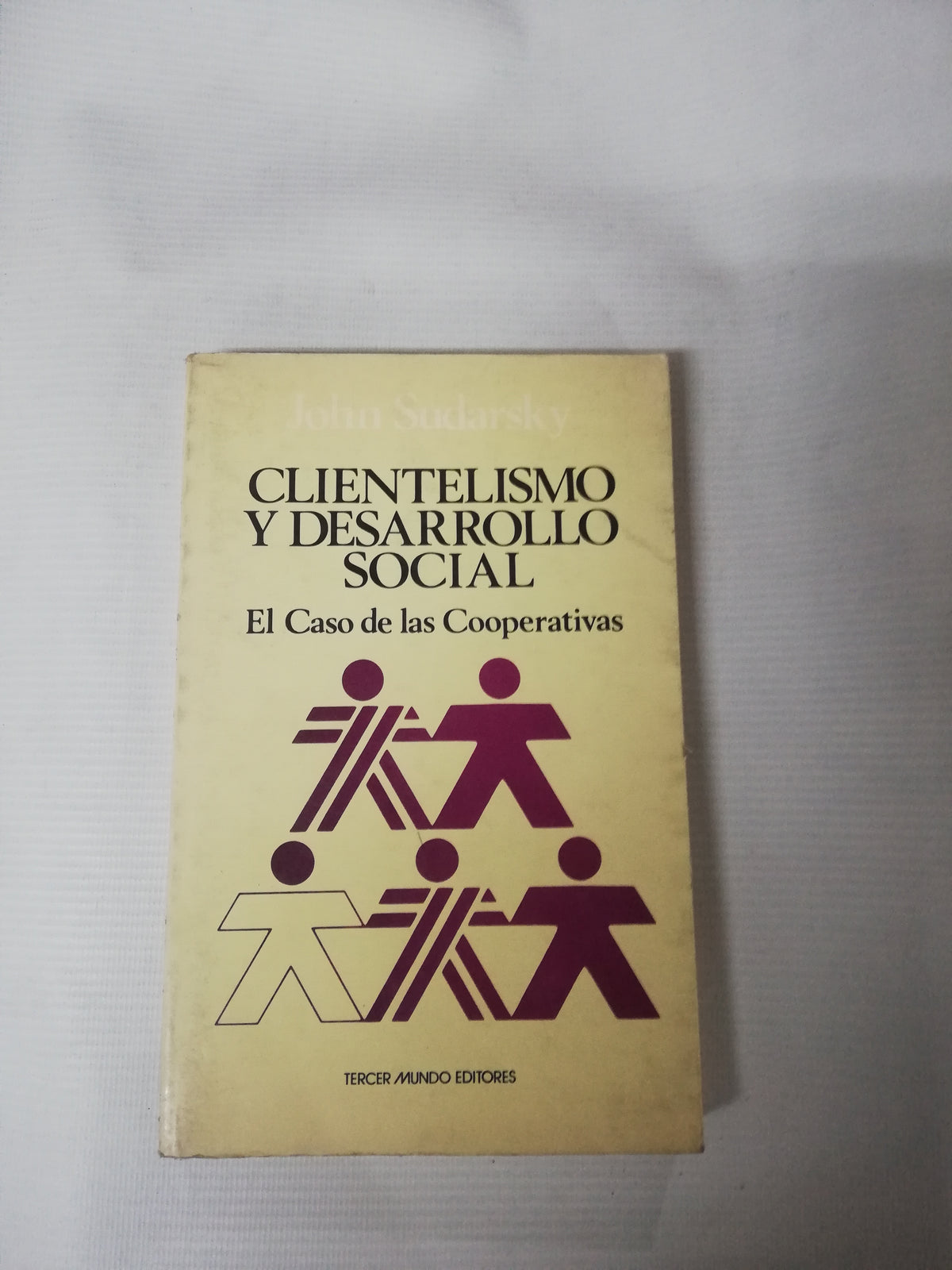 CLIENTELISMO Y DESARROLLO SOCIAL - EL CASO DE LAS COPERATIVAS - JOHN SUDARSKY