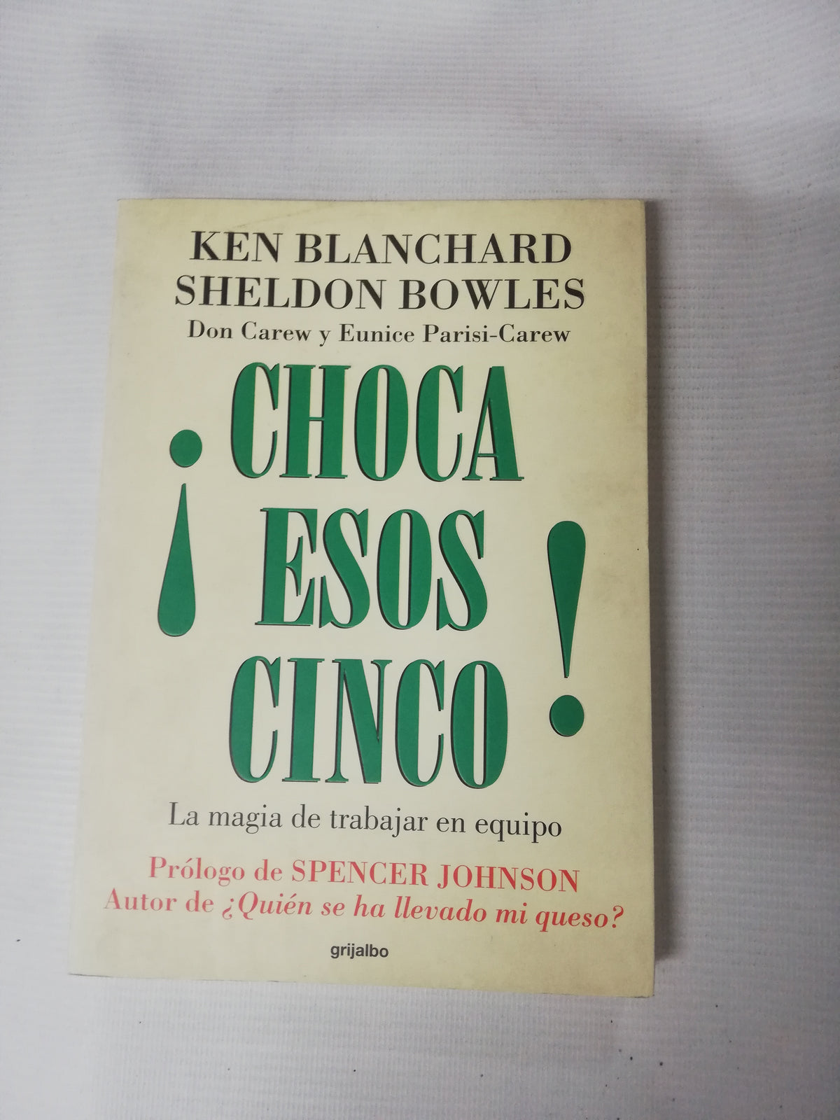 CHOCA ESOS CINCO - KEN BLANCHARD SHELDON BOWLES