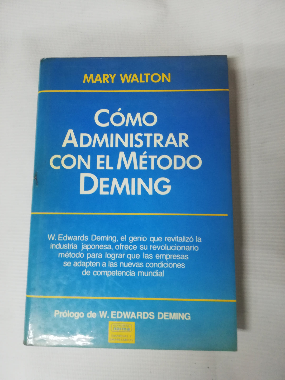 COMO ADMINISTRAR CON EL METODO DEMING - MARY WALTON