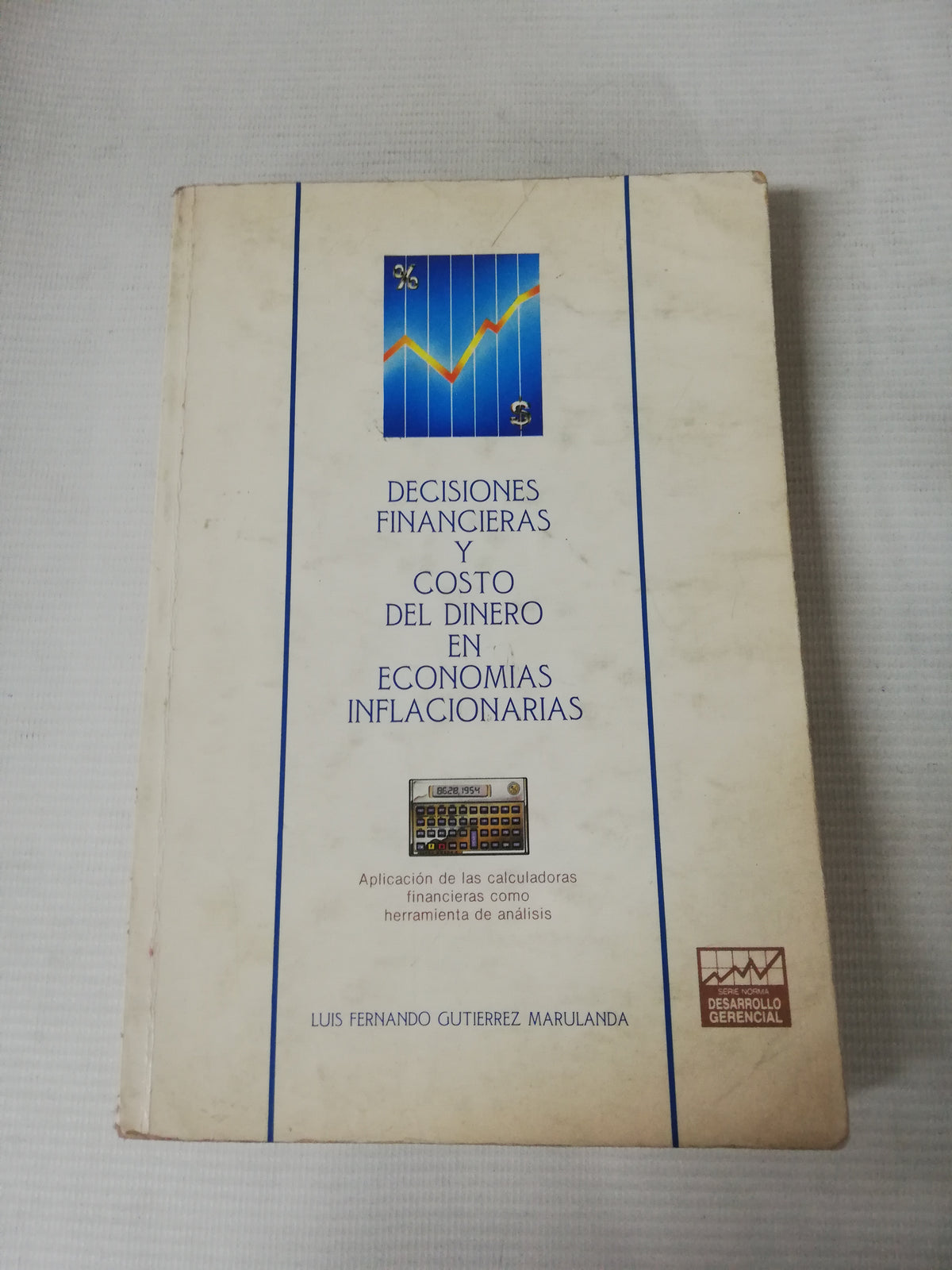 DECISIONES FINANCIERAS Y COSTO DEL DINERO EN ECONOMIAS INFLACIONARIAS - LUIS FERNANDO G. M.