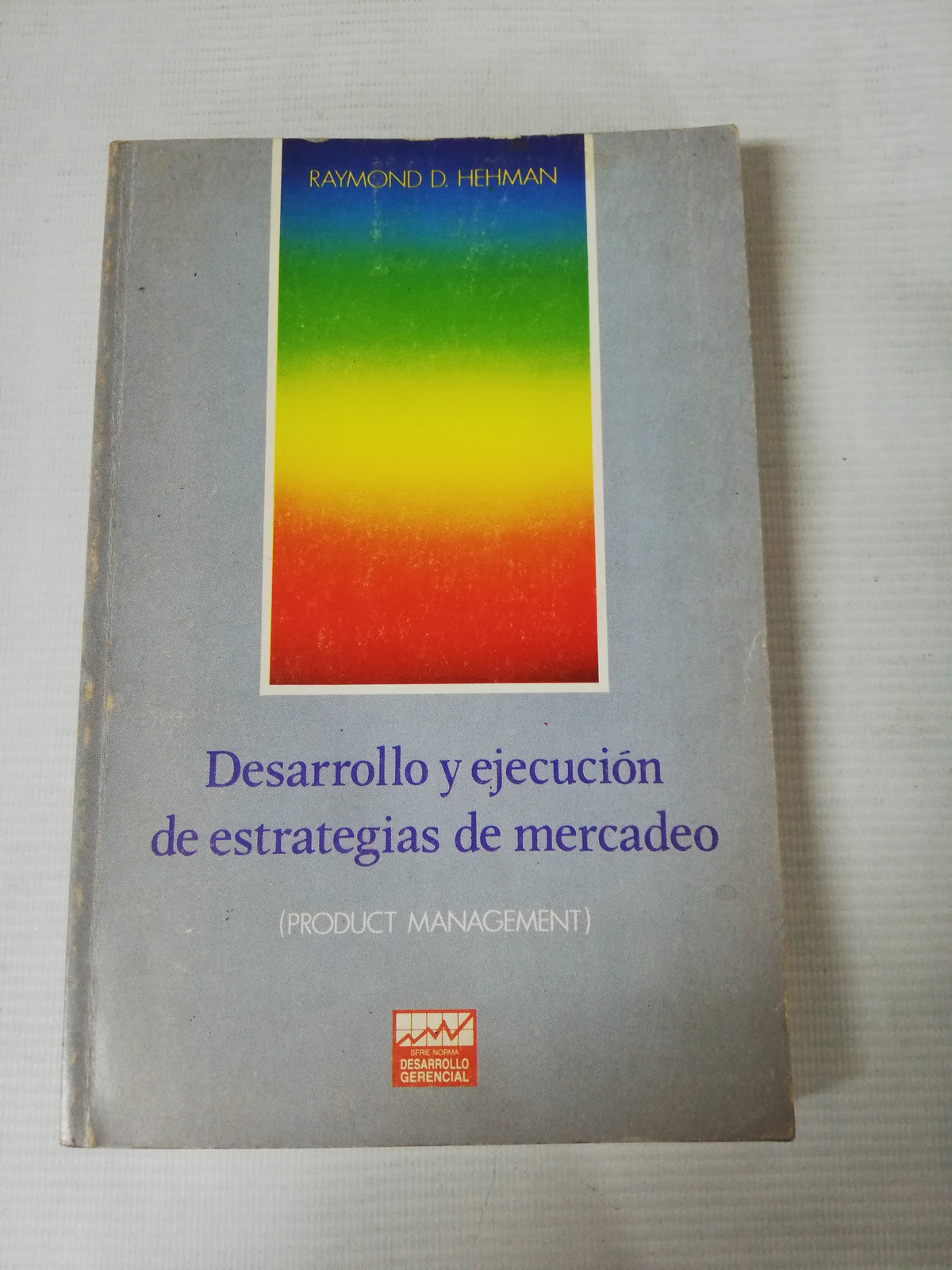 DESARROLLO Y EJECUCION DE ESTRATEGIAS DE MERCADEO - RAYMOND