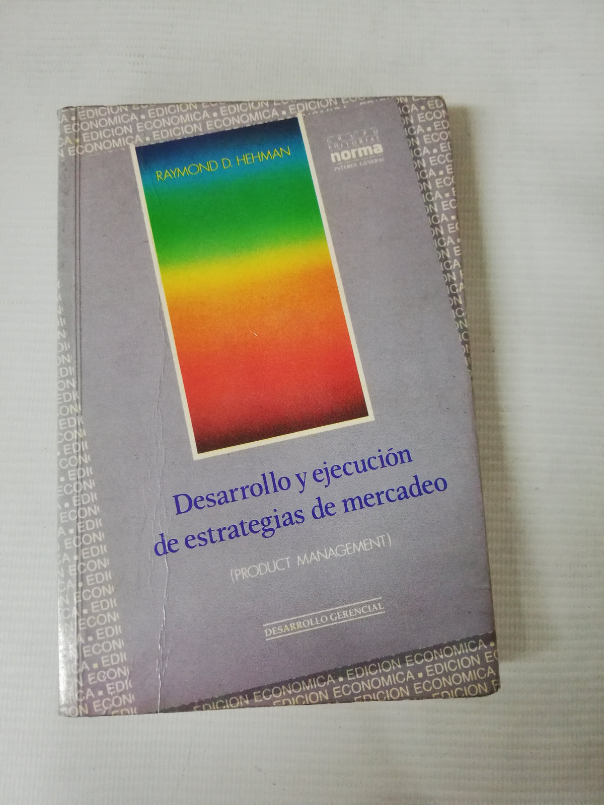 DESARROLLO Y EJECUCION DE ESTRATEGIAS DE MERCADEO - RAYMOND D. HERMAN