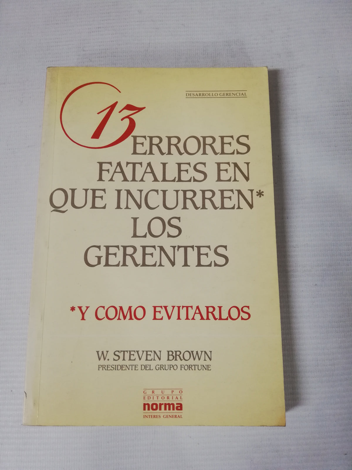 ERRORES FATALES EN QUE INCURREN LOS GERENTES - W. STEVEN BROWN