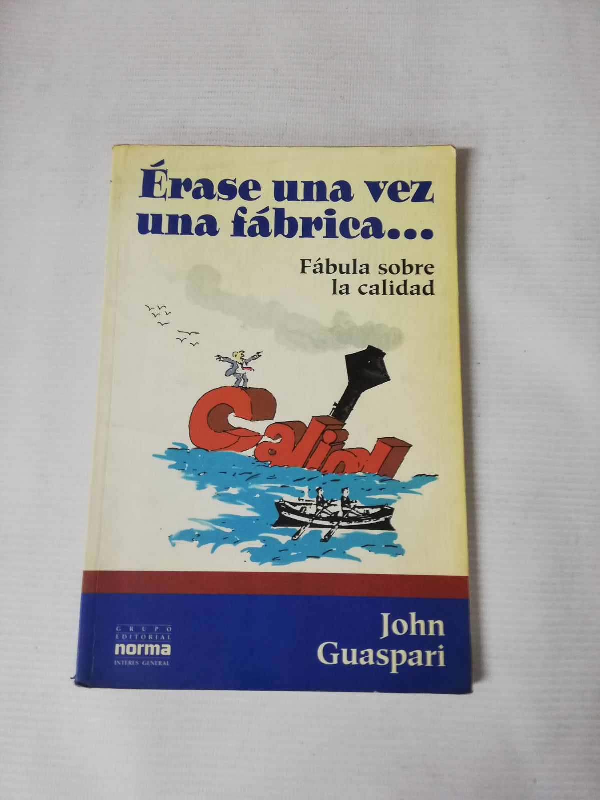 ERASE UNA VEZ UNA FABRICA... JOHN GUASPARI