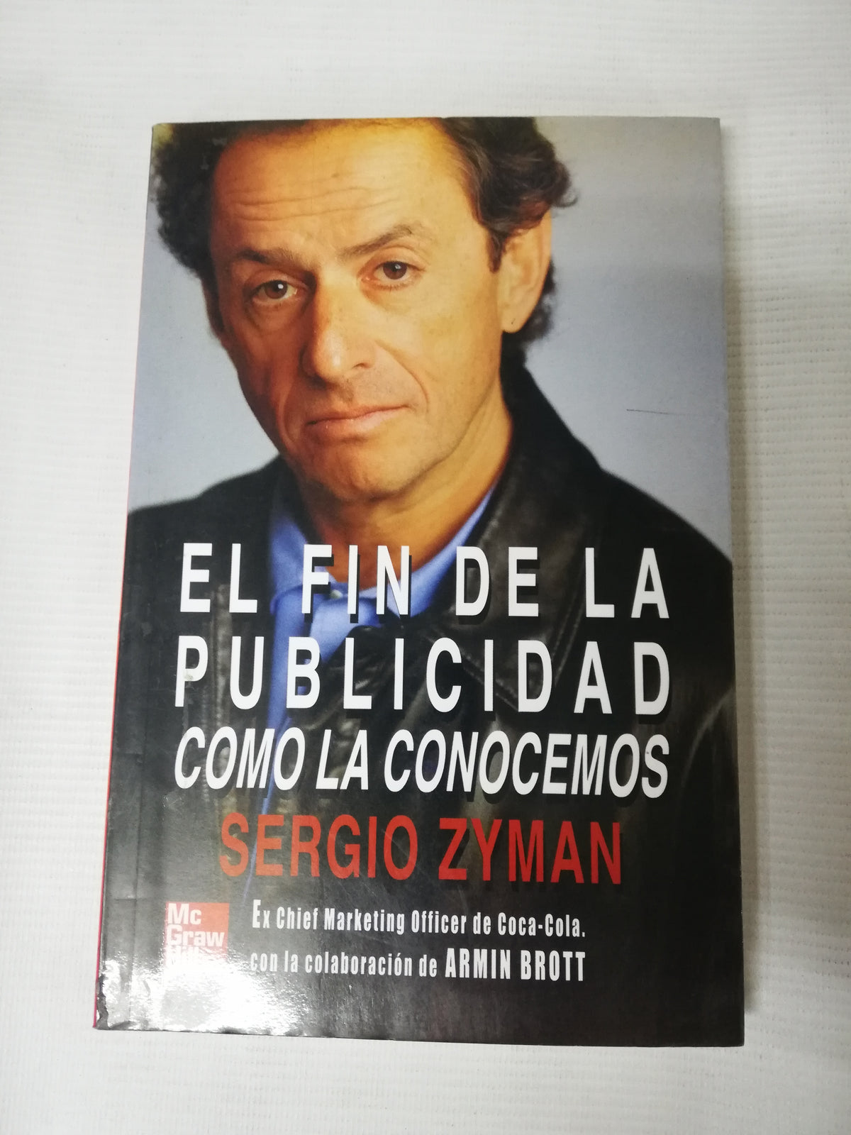 EL FIN DE LA PUBLICIDAD :COMO LA CONOCEMOS - SERGIO ZYMAN