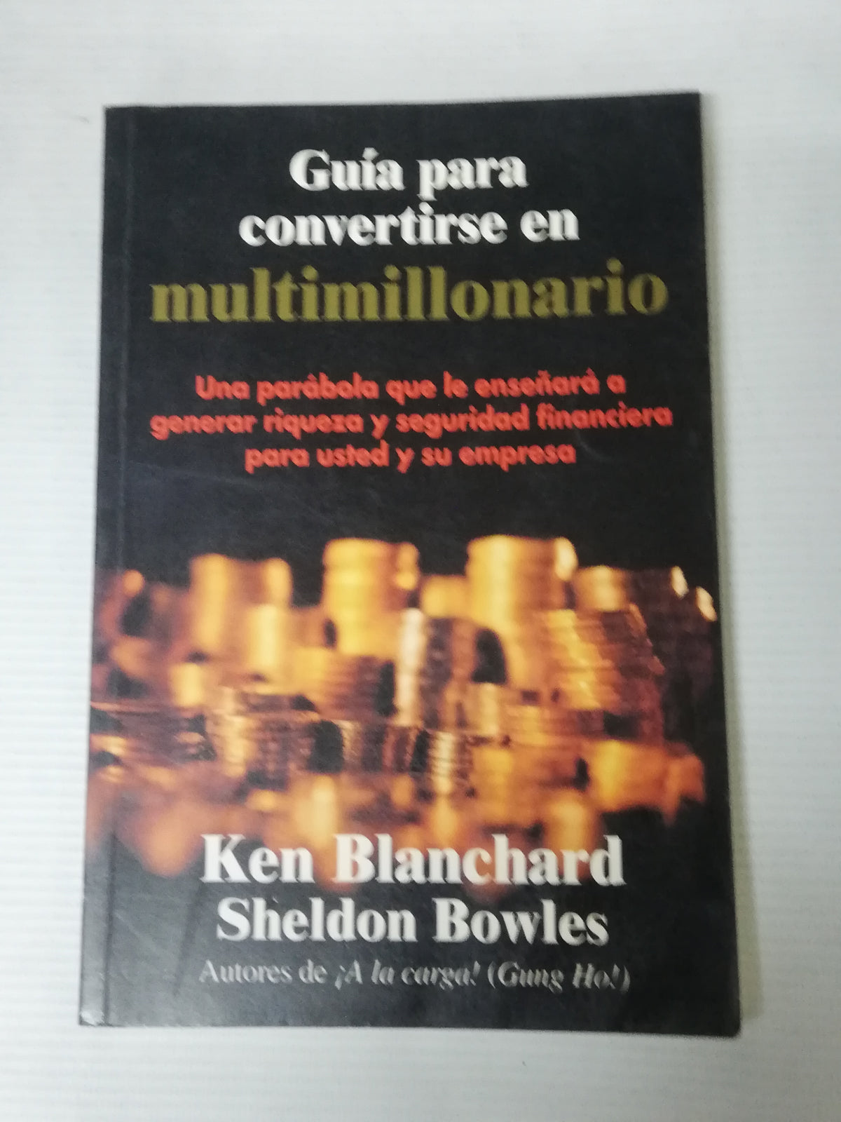 GUIA PARA CONVERTIRSE EN MULTIMILLONARIO - KEN BLANCHARD SHELDON B.