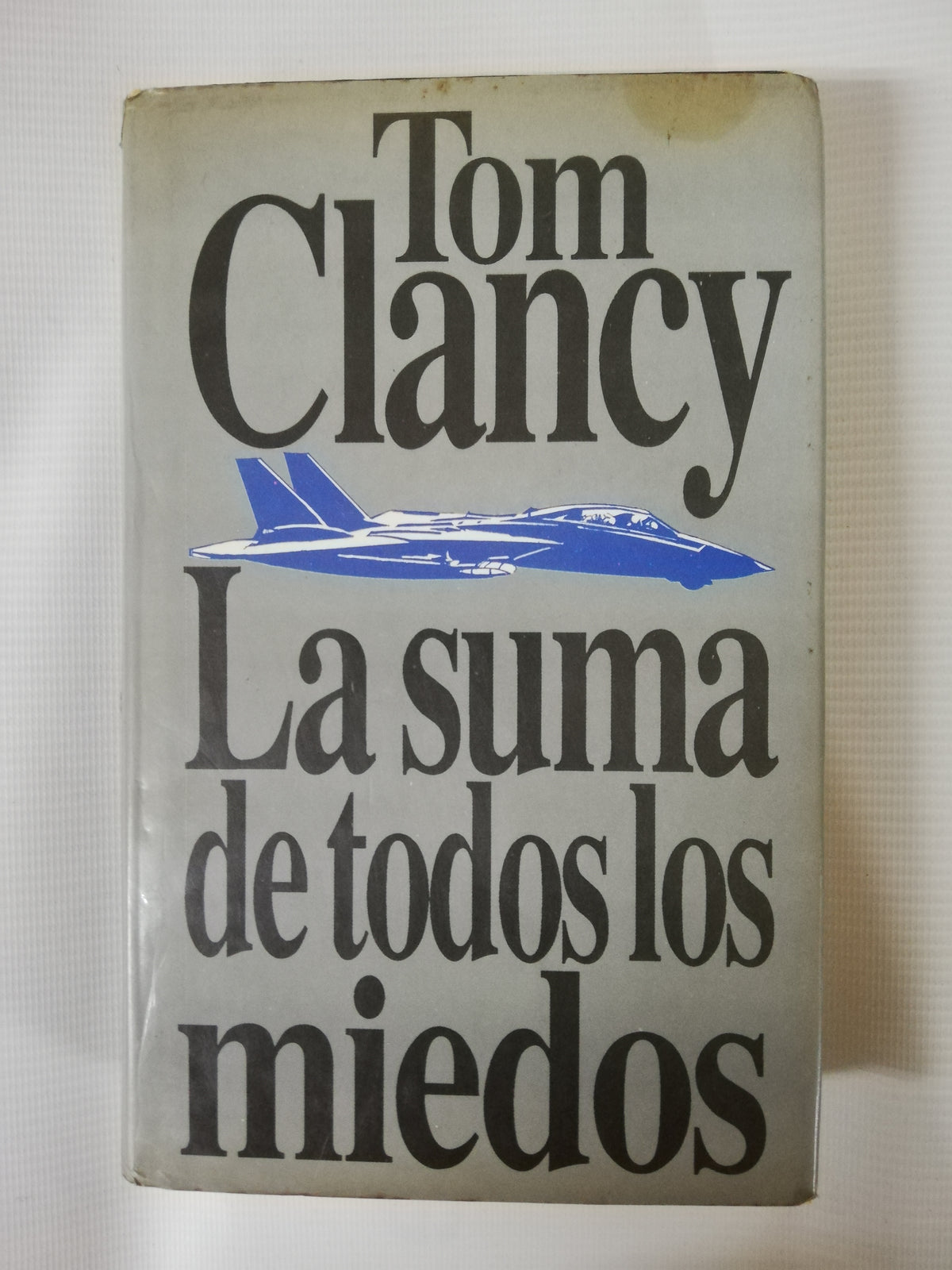 LA SUMA DE TODOS LOS MIEDOS - TOM CLANCY