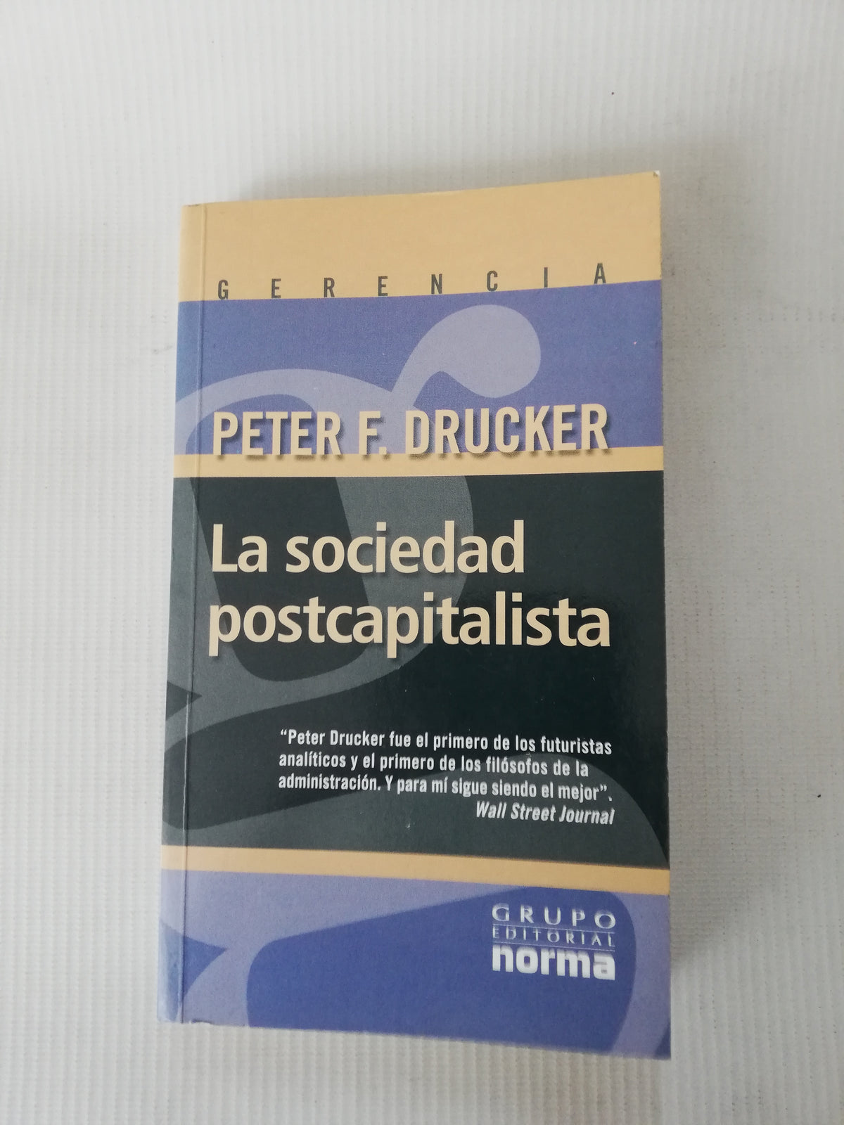 LA SOCIEDAD POSTCAPITALISTA - PETER F. DRUCKER