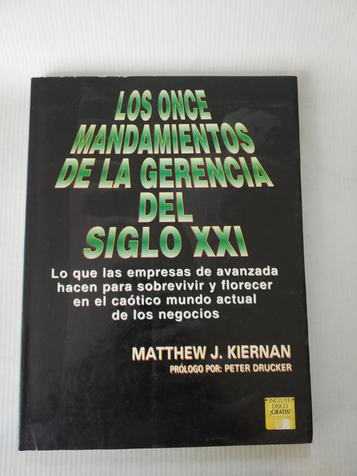 LOS ONCE MANDAMIENTOS DE LA GERENCIA DEL SIGLO XXI - MATTHEW J. KIERNAN