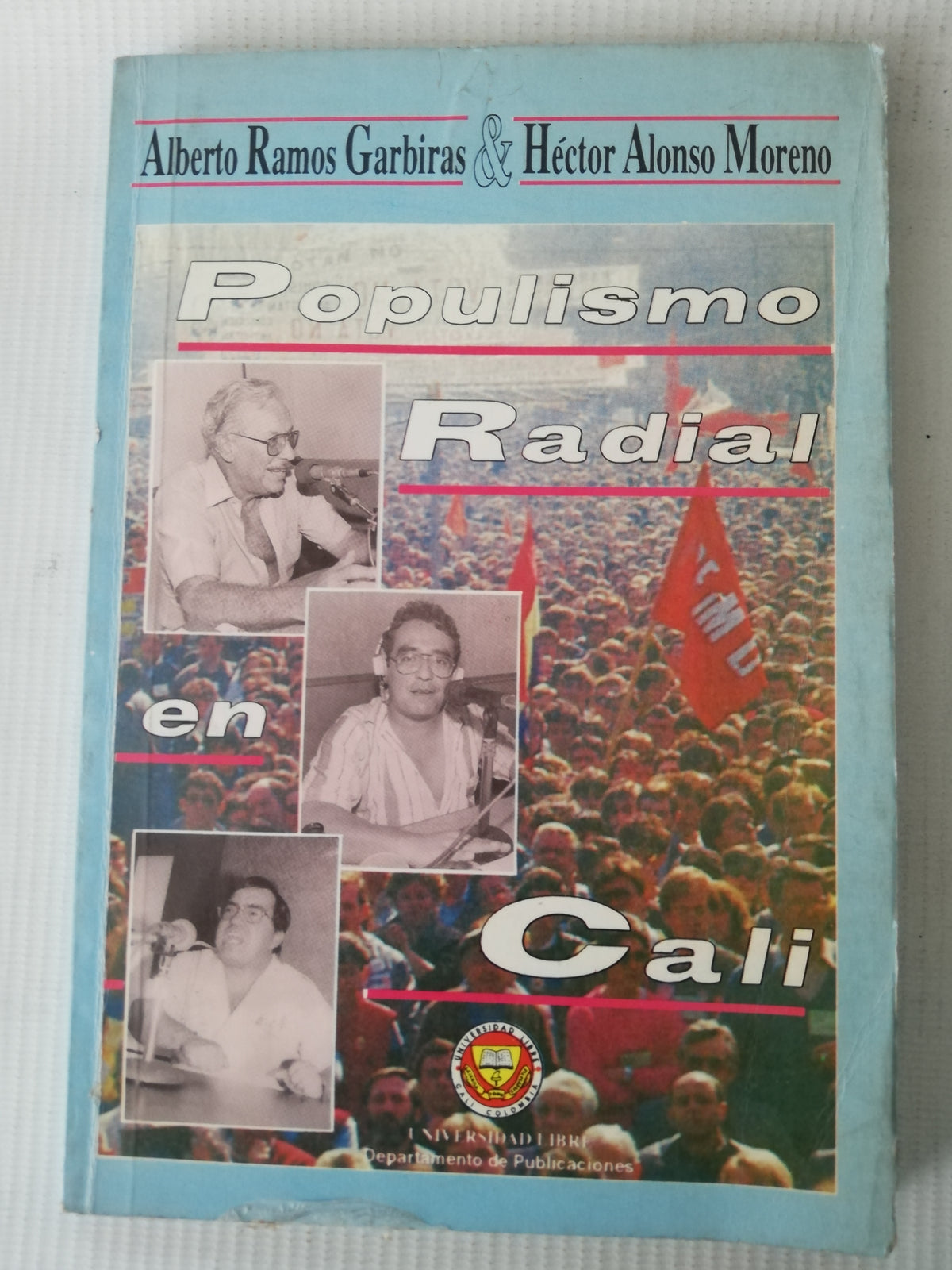 POPULISMO RADIAL EN CALI - ALBERTO RAMOS GARBIRAS Y HECTOR