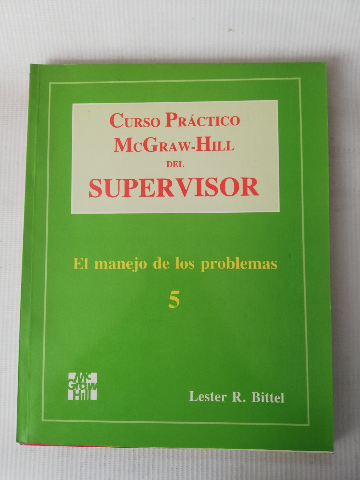 EL MANEJO DE LOS PROBLEMAS 5 - LESTER R. BITTEL