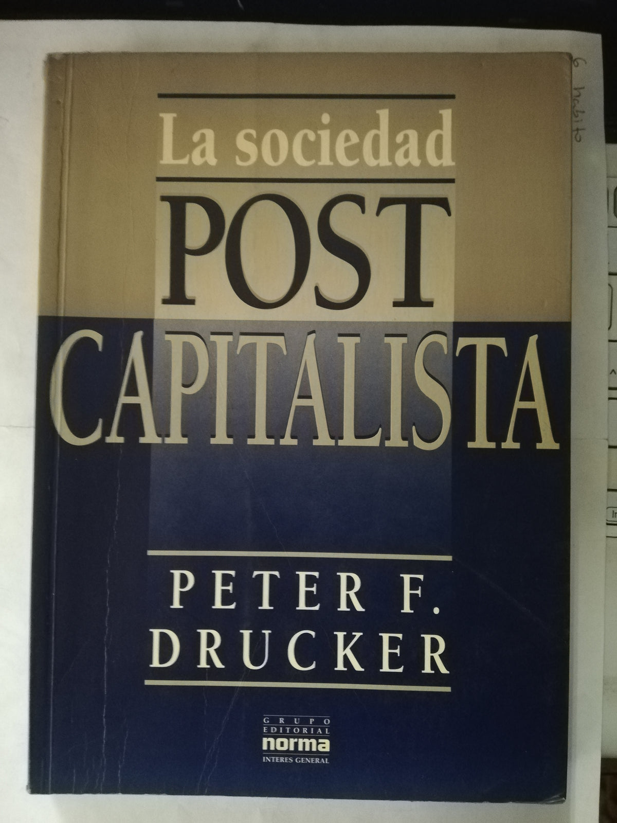 LA SOCIEDAD POST CAPITALISTA - PETER F. DRUCKER