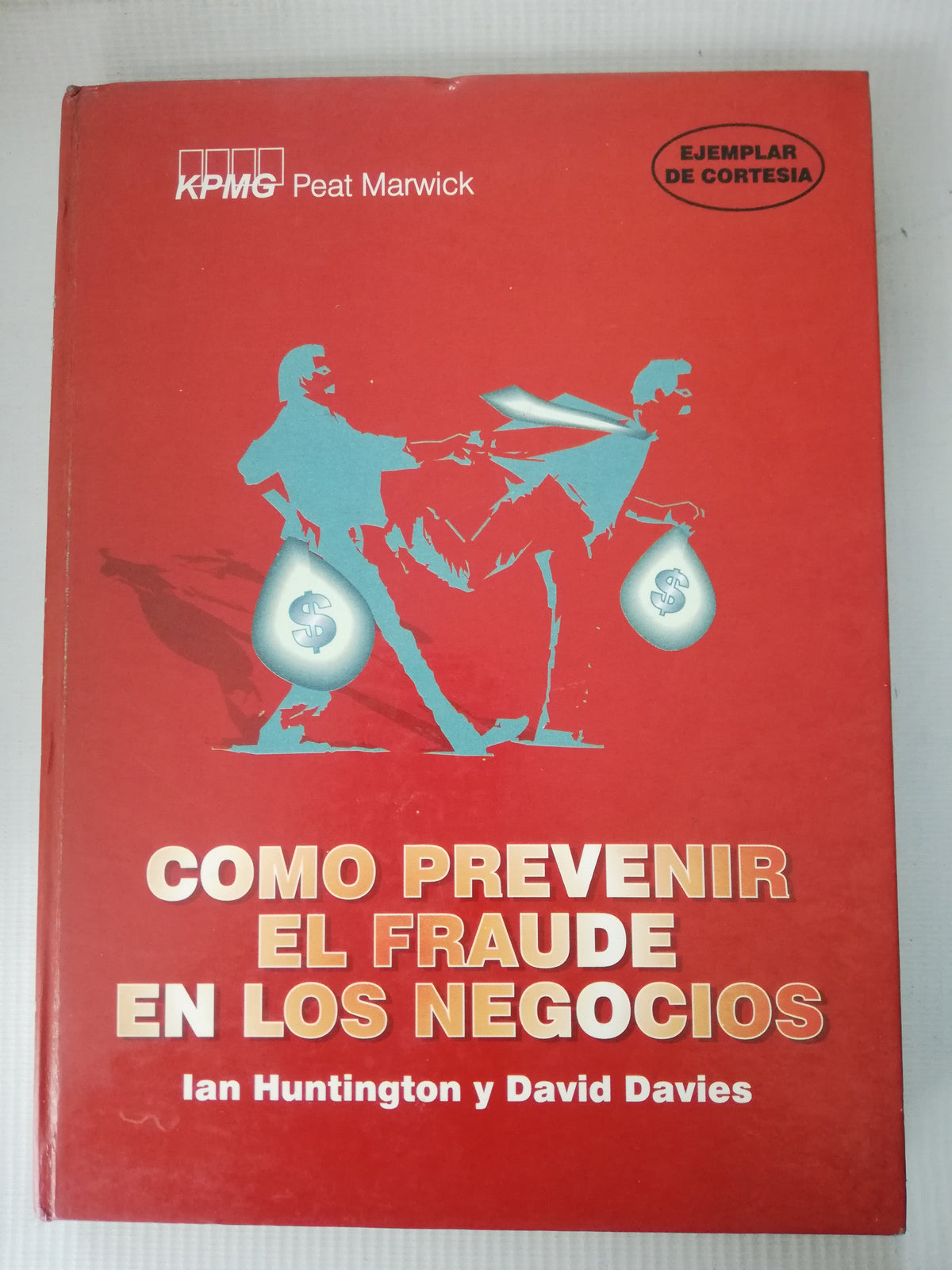 COMO PREVENIR EL FRAUDE EN LOS NEGOCIOS - IAN HUNTINGTON Y DAVID DAVIES