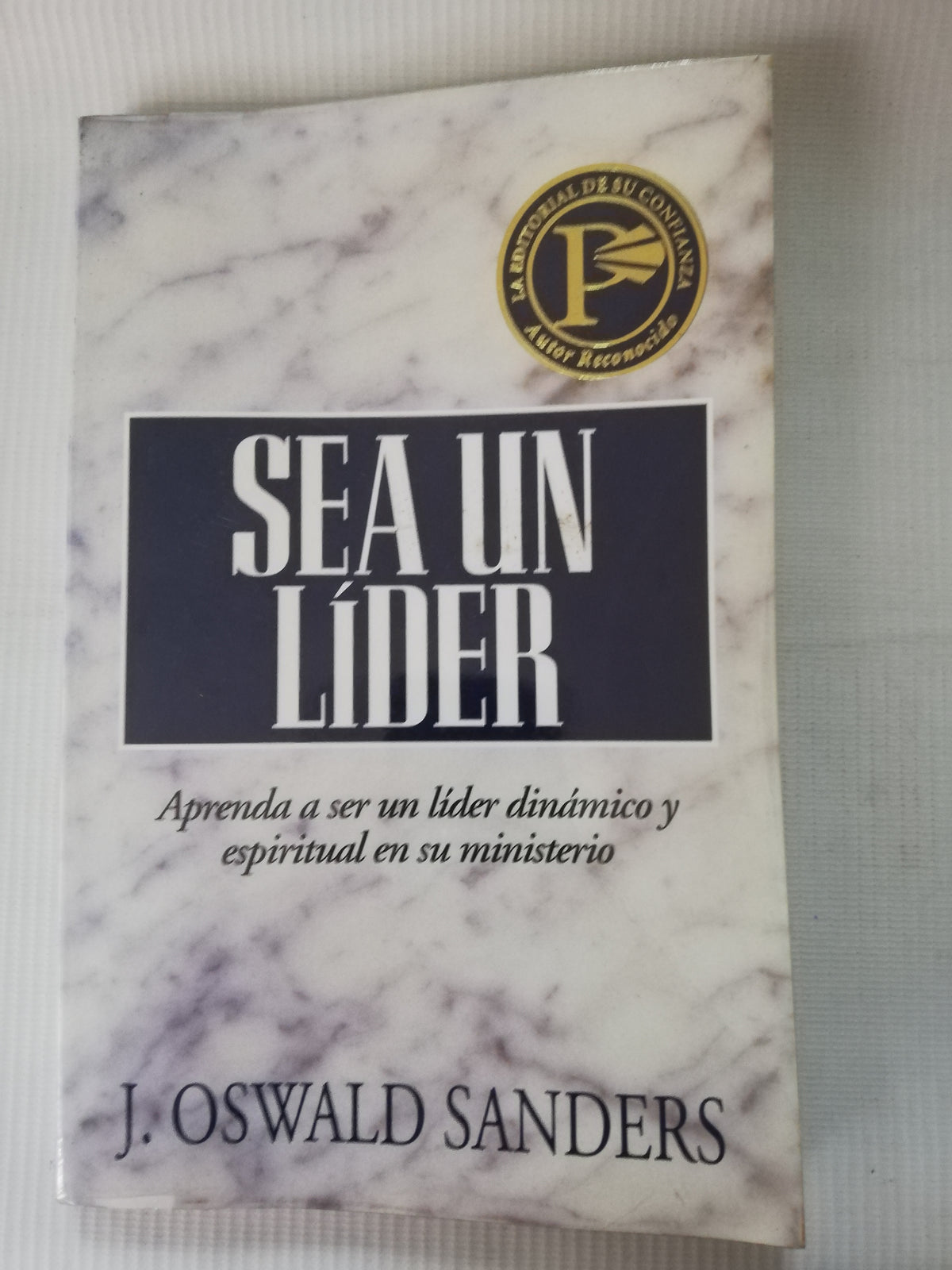 SEA UN LIDER - J. OSWALD SANDERS