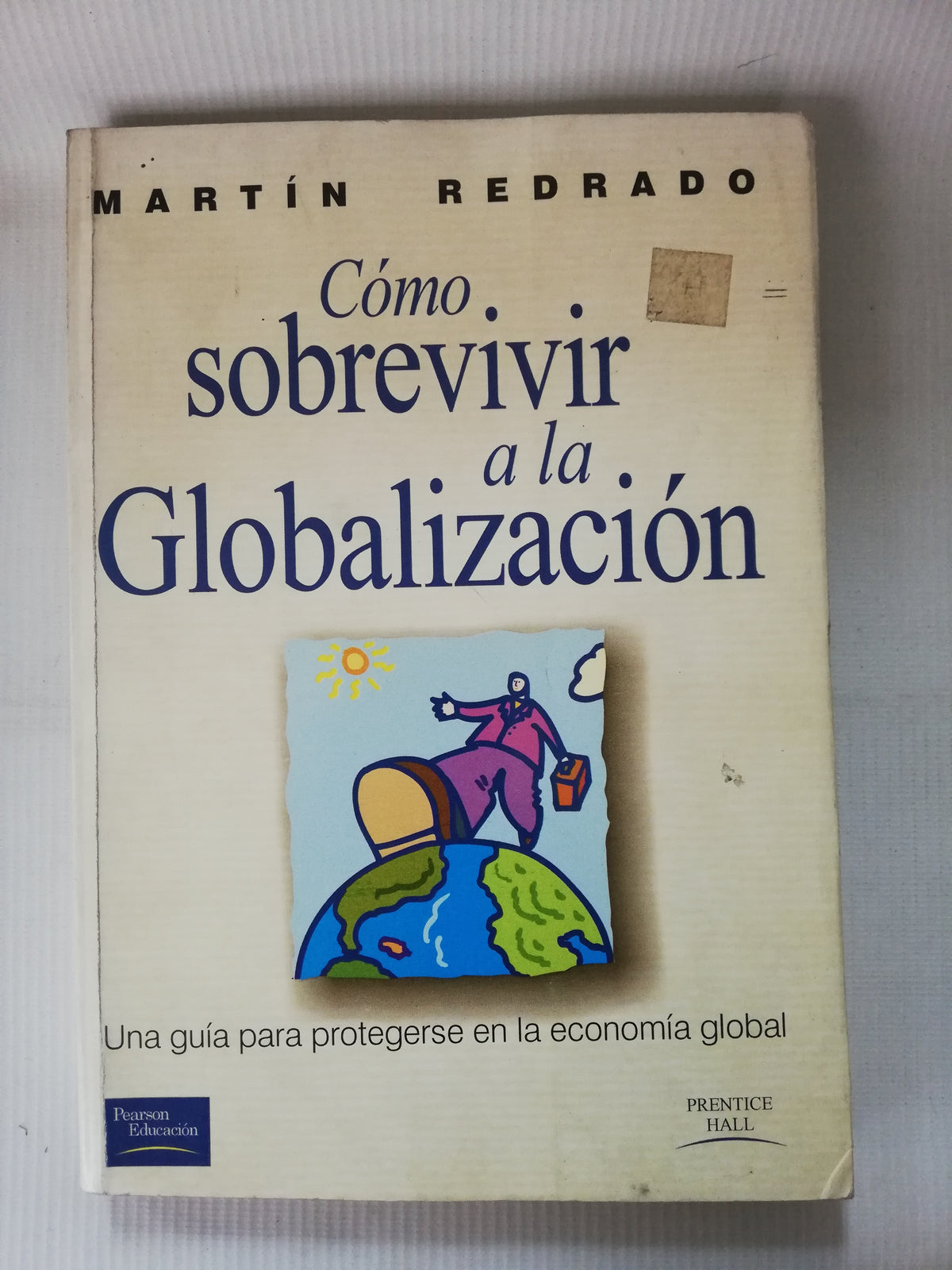 COMO SOBREVIVIR A LA GLOBALIZACION - MARTIN REDRADO