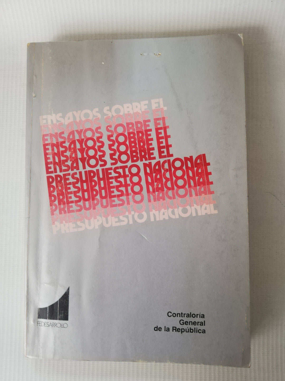ENSAYO SOBRE EL PRESUPUESTO NACIONAL - MAURICIO AVELLA G. LUIS BERNARDO F. JAIME V. JORGE VIVAS R.