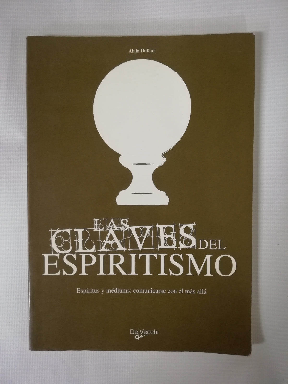 LAS CLAVES DEL ESPIRITISMO - ALAIN DUFOUR