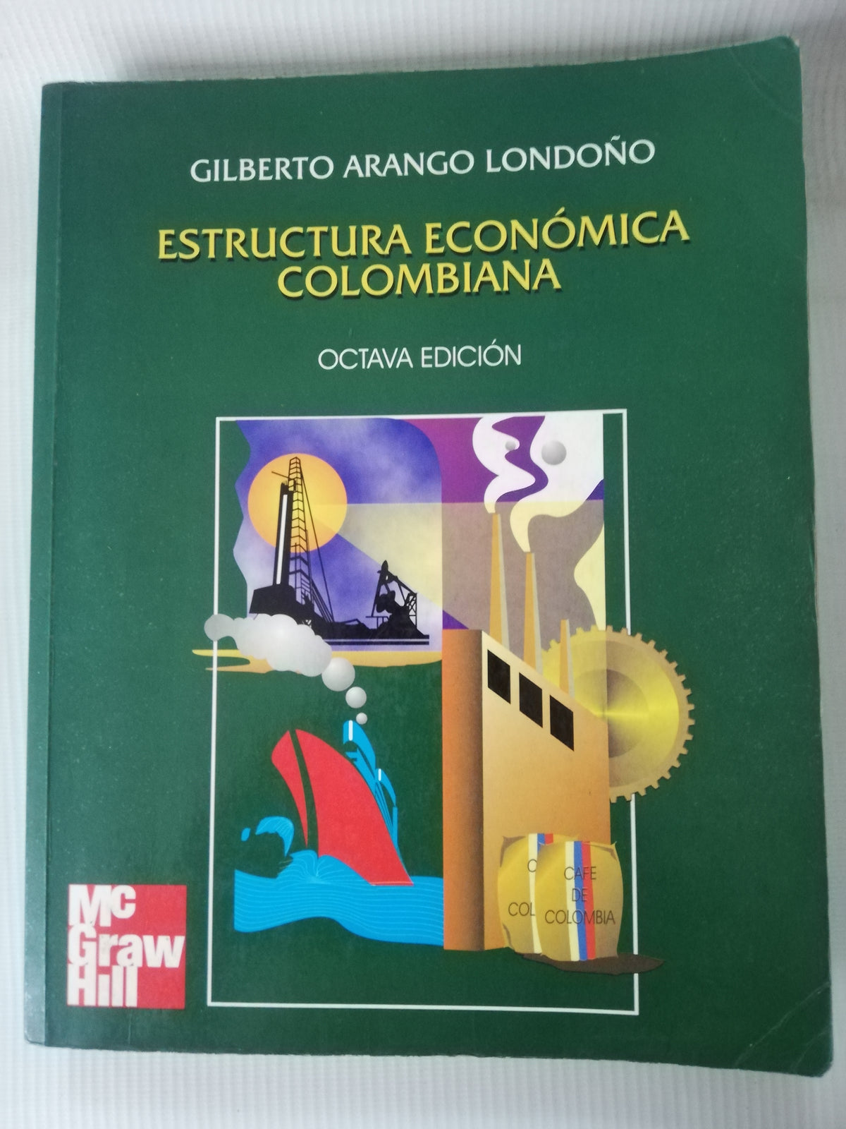 ESTRUCTURA ECONOMICA COLOMBIANA - GILBERTO ARANGO LONDOÑO OCTAVA ED.