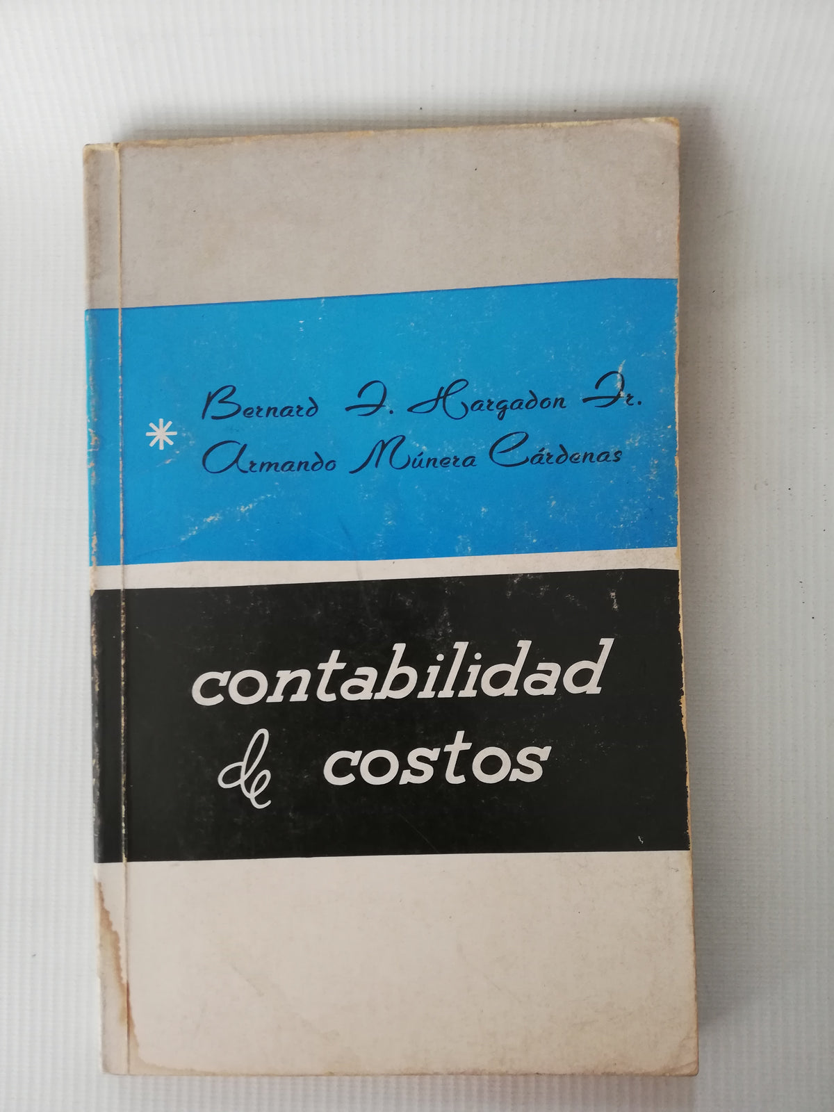CONTABILIDAD DE COSTOS BERNARD J. HARGADON JR. Y ARMANDO MUNERA C.