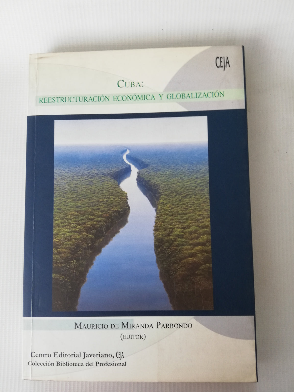 CUBA REESTRUCTURACION ECONOMICA Y GLOBALIZACION - MAURICIO DE MIRANDA PARRONDO