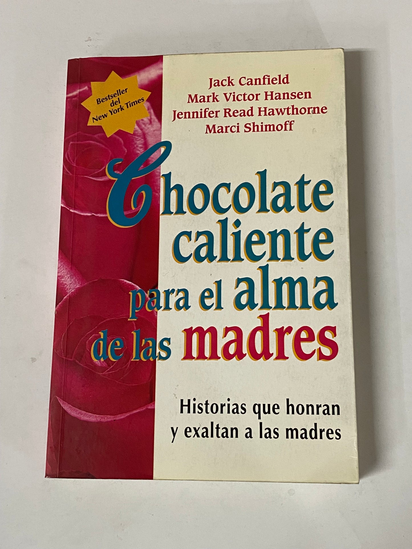 CHOCOLATE CALIENTE PARA EL ALMA DE LAS MADRES- VARIOS AUTORES