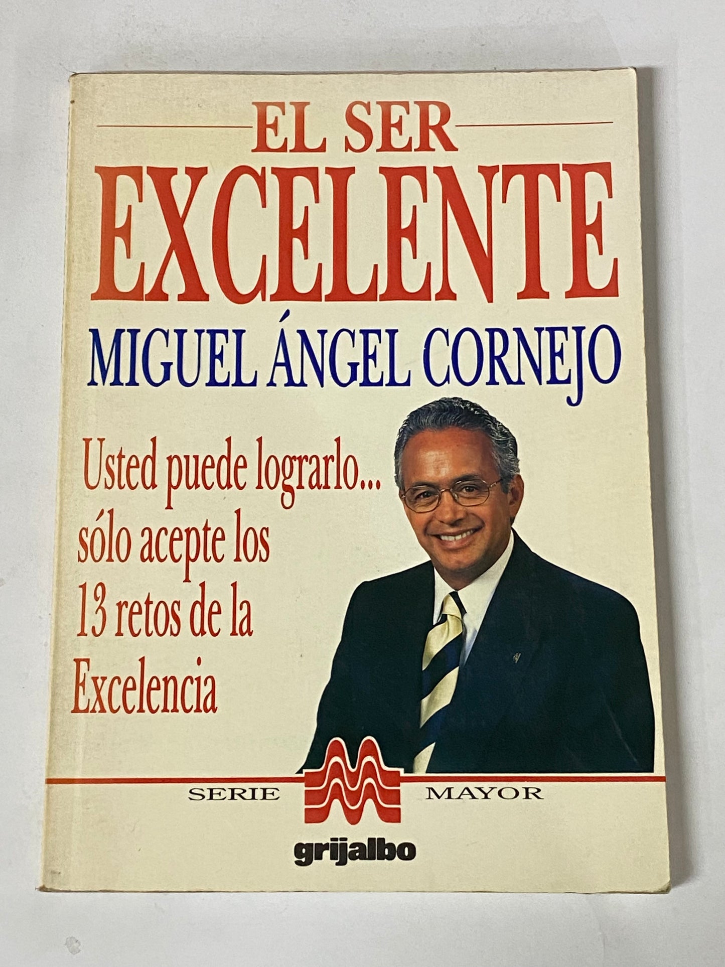 EL SER EXCELENTE- MIGUEL ANGEL CORNEJO