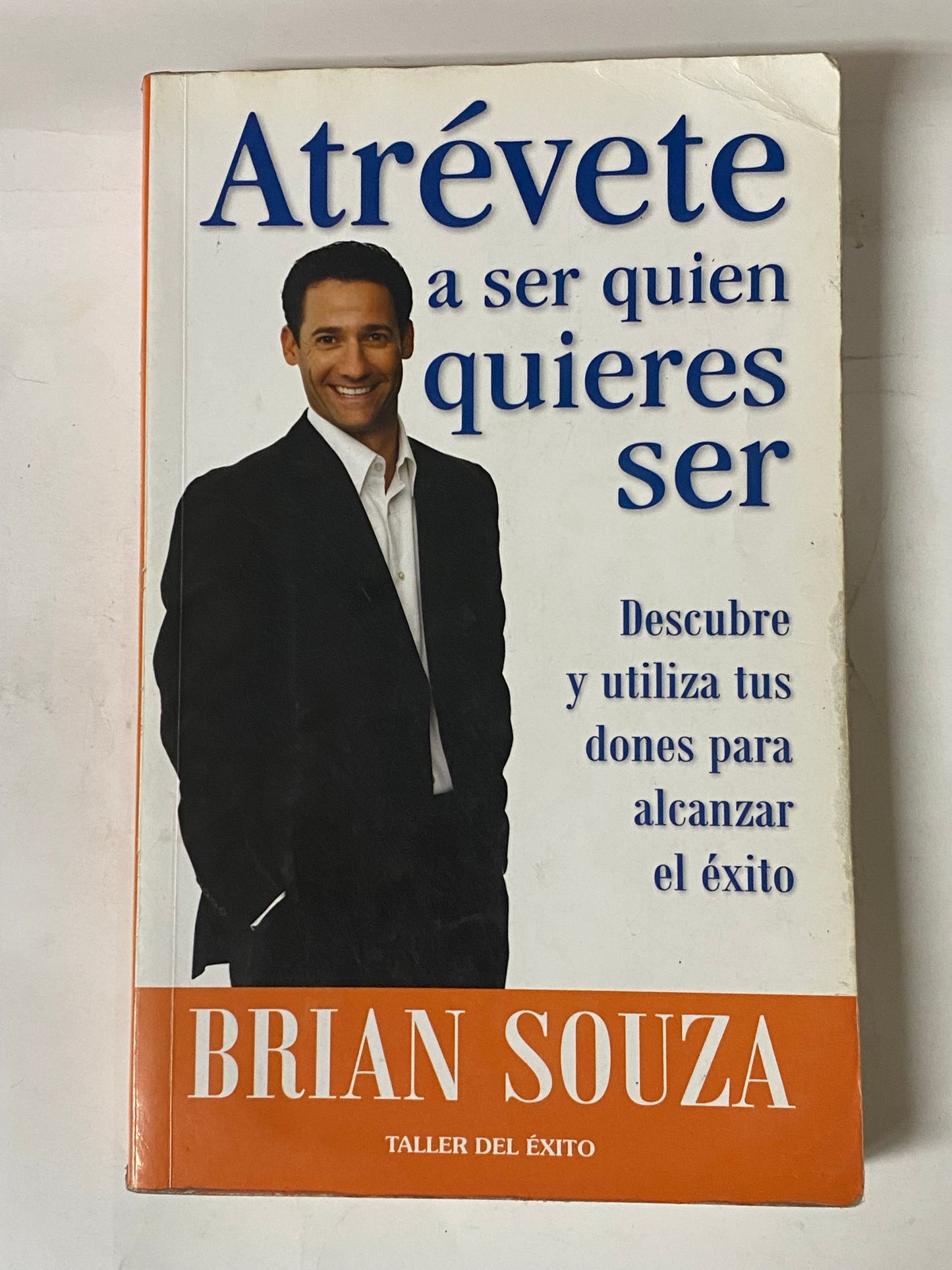 ATREVETE A SER QUIEN QUIERES SER- BRIAN SOUZA