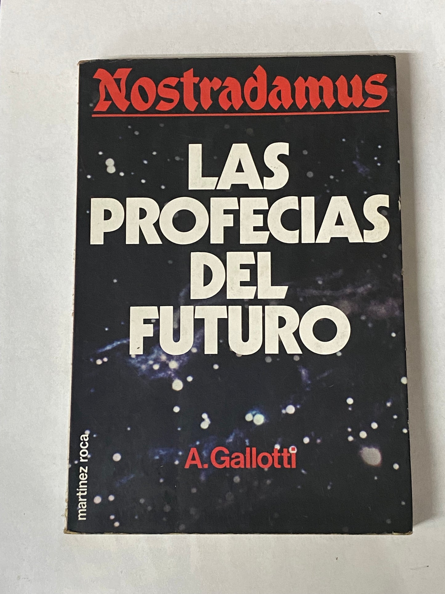 NOSTRADAMUS LAS PROFECIAS DEL FUTURO- A. GALLOTTI