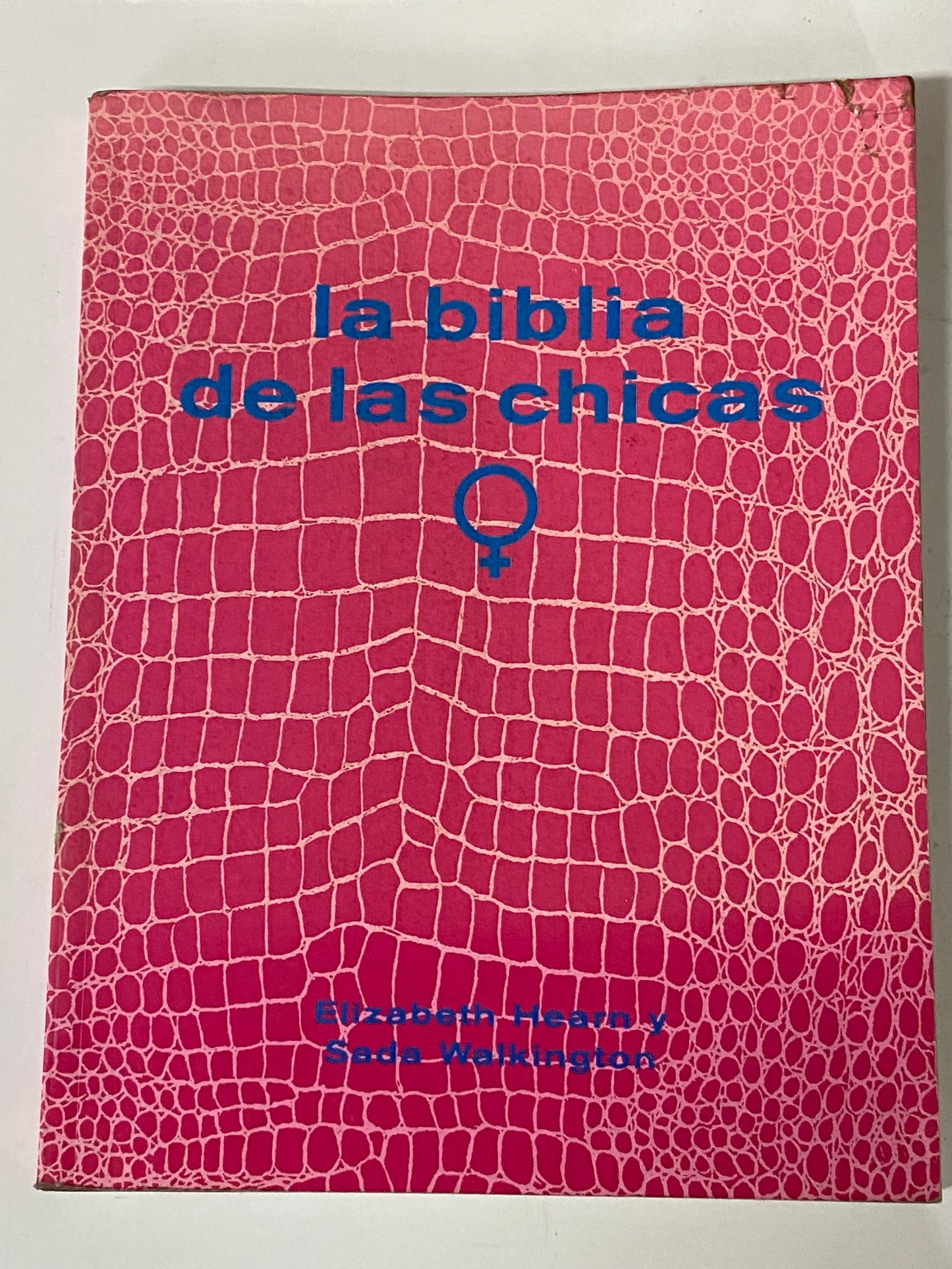 LA BIBLIA DE LAS CHICAS- ELIZABETH HERAN Y SADA WALINGTON
