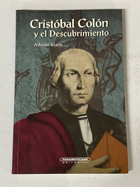 CRISTOBAL COLON Y EL DESCUBRIMIENTO - ALFREDO IRIARTE