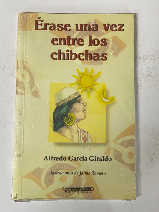 ERASE UNA VEZ ENTRE LOS CHIBCHAS - ALFREDO GARCIA GIRALDO