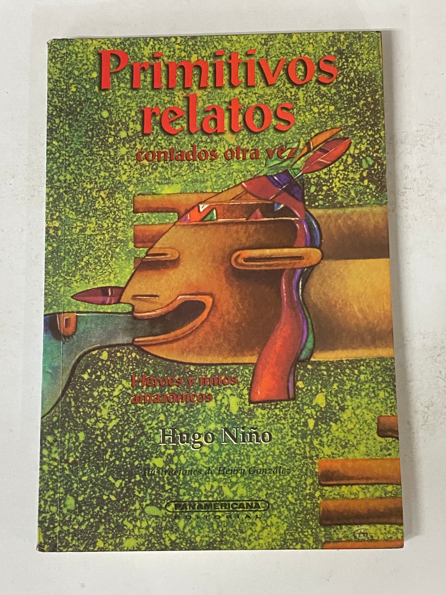 PRIMITIVOS RELATOS CONTADOS OTRA VEZ - HUGO NIÑO