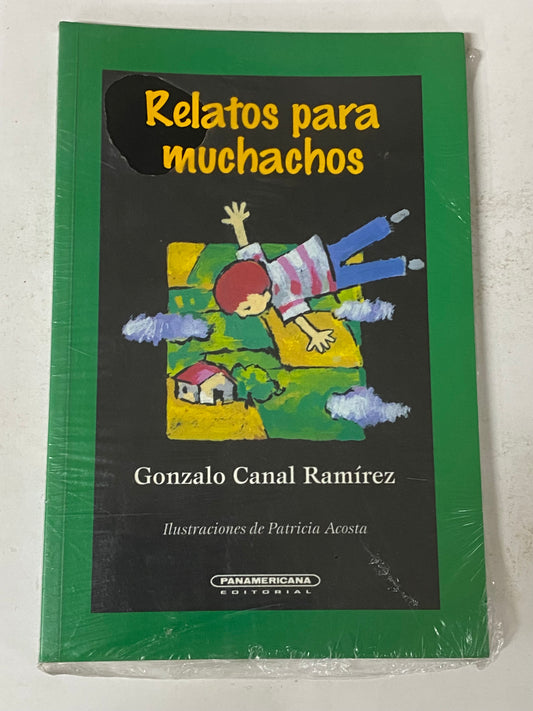 RELATOS PARA MUCHACHOS - GONZALO CANAL RAMIREZ
