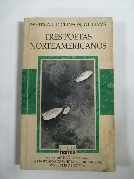 TRES POETAS NORTEAMERICANOS - WHITMAN, DICKINSON, WILLIAMS