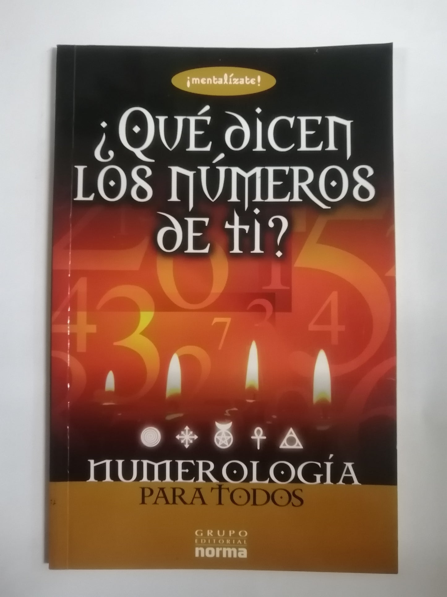 QUE DICEN LOS NÚMEROS DE TI? NUMEROLOGÍA PARA TODOS