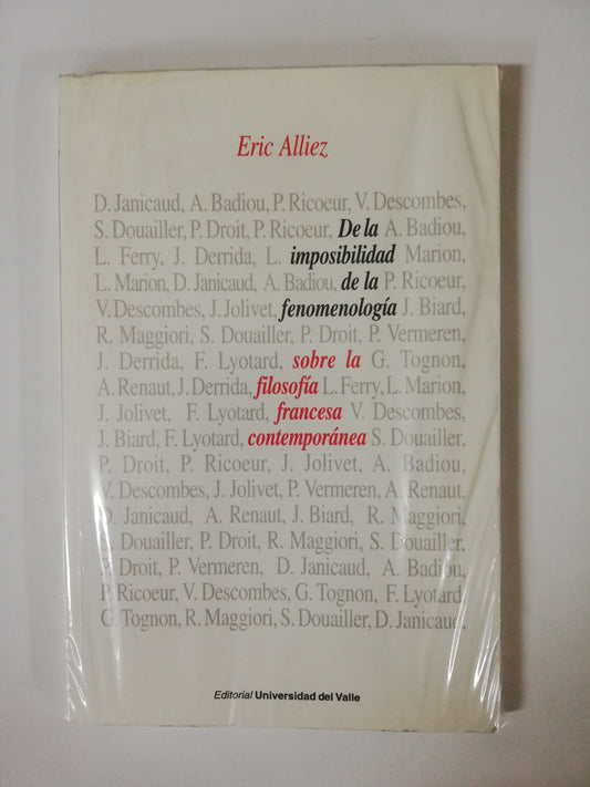 DE LA IMPOSIBILIDAD DE LA FENOMENOLOGIA SOBRE LA FILOSOFIA CONTEMPORANEA - ERIC ALLIEZ